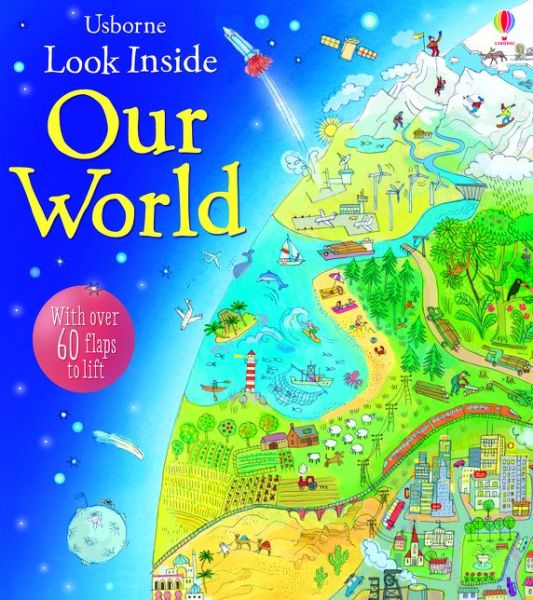 Look Inside Our World - Look Inside - Emily Bone - Books - Usborne Publishing Ltd - 9781409563945 - October 1, 2014