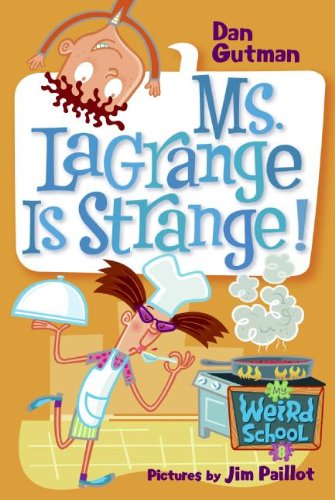 Cover for Dan Gutman · Ms. Lagrange is Strange! (Turtleback School &amp; Library Binding Edition) (My Weird School) (Hardcover Book) [Turtleback School &amp; Library Binding edition] (2005)