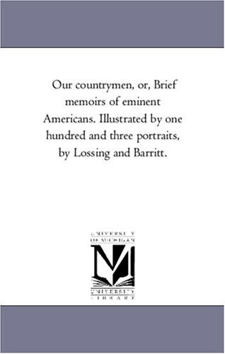 Cover for Benson John Lossing · Our Countrymen: Or, Brief Memoirs of Eminent Americans. Illustrated by One Hundred and Three Portraits, by Lossing and Barritt. (Pocketbok) (2006)