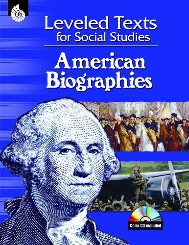 Leveled Texts for Social Studies: American Biographies - Leveled Texts - Debra J. Housel - Books - Shell Educational Publishing - 9781425808945 - October 1, 2012