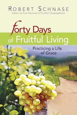 Cover for Robert C. Schnase · Forty days of fruitful living (Book) (2010)