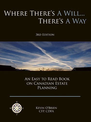 Where There's a Will... There's a Way: an Easy to Read Book on Canadian Estate Planning - Kevin O'brien - Bücher - Trafford Publishing - 9781426913945 - 18. September 2009