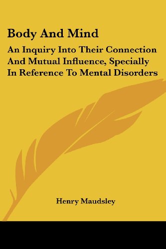 Cover for Henry Maudsley · Body and Mind: an Inquiry into Their Connection and Mutual Influence, Specially in Reference to Mental Disorders (Paperback Book) (2006)