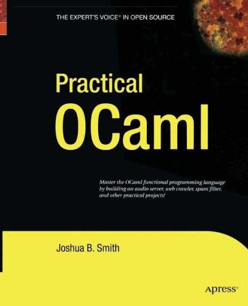Cover for Joshua B. Smith · Practical OCaml (Pocketbok) [Softcover reprint of the original 1st edition] (2014)