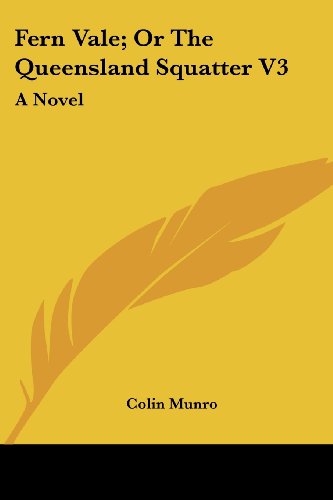 Cover for Colin Munro · Fern Vale; or the Queensland Squatter V3: a Novel (Paperback Book) (2007)