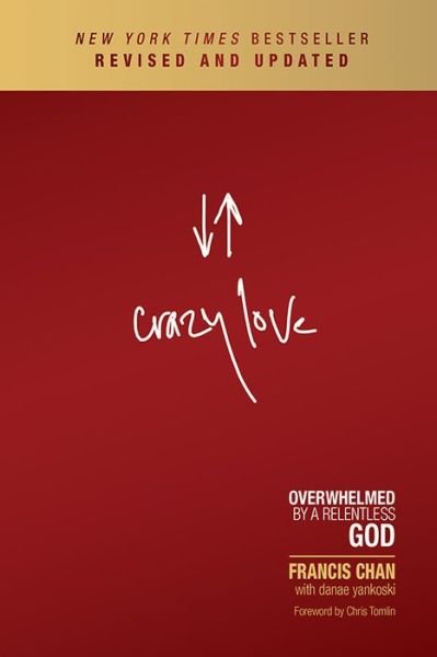 Crazy Love - Francis Chan - Kirjat - David C Cook Publishing Company - 9781434705945 - maanantai 1. huhtikuuta 2013