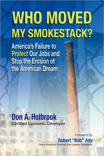 Cover for Don A. Holbrook · Who Moved My Smokestack? (Hardcover Book) (2008)