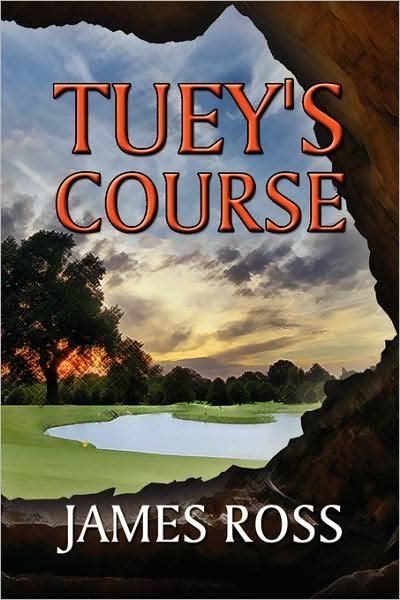 Cover for James Ross · Tuey's Course (Hardcover Book) (2009)