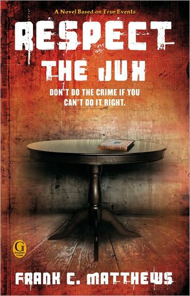 Cover for Frank C Matthews · Respect the Jux (Paperback Book) (2010)