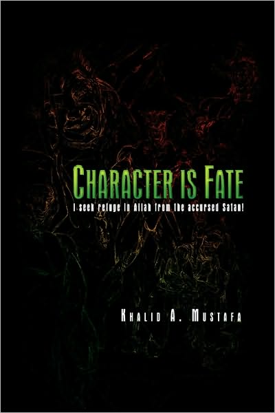 Cover for Khalid a Mustafa · Character is Fate (Paperback Book) (2009)