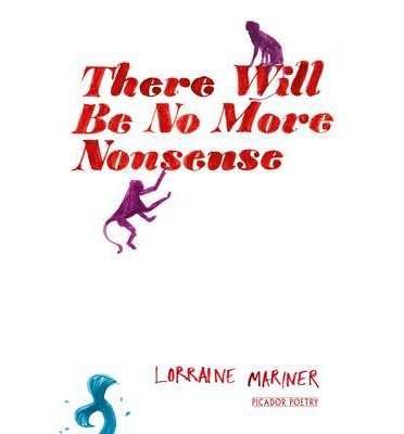 Cover for Lorraine Mariner · There Will Be No More Nonsense (Pocketbok) [Main Market Ed. edition] (2014)