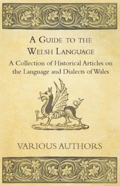 Cover for A Guide to the Welsh Language - a Collection of Historical Articles on the Language and Dialects of Wales (Paperback Book) (2011)