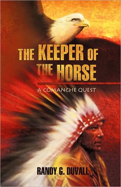 Cover for R G Duvall · The Keeper of the Horse: a Comanche Quest (Paperback Book) (2010)