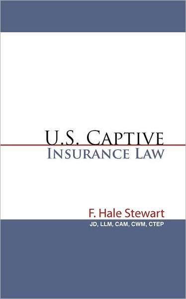 Cover for Jdllm Camcwmctep F Hale Stewart · U.s. Captive Insurance Law (Taschenbuch) (2011)