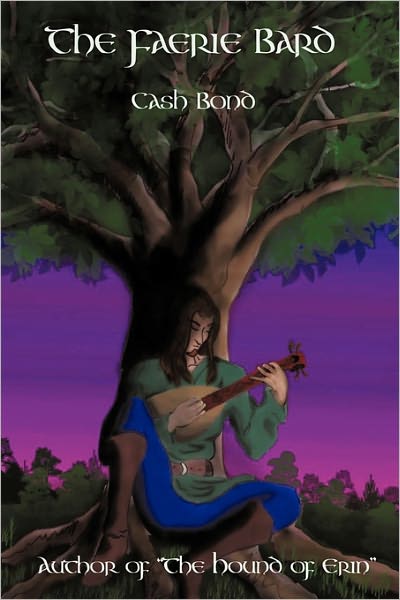 Cover for Cash Bond · The Faerie Bard (Paperback Book) (2011)