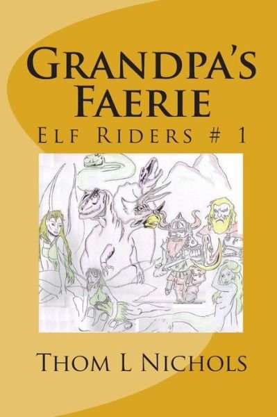 Cover for Thom L Nichols · Grandpa's Faerie (Paperback Book) (2010)