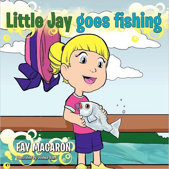 Cover for Fay Macaron · Little Jay Goes Fishing (Paperback Bog) (2011)