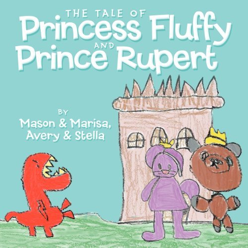 Cover for Mason &amp; Marisa · The Tale of Princess Fluffy and Prince Rupert (Pocketbok) (2012)