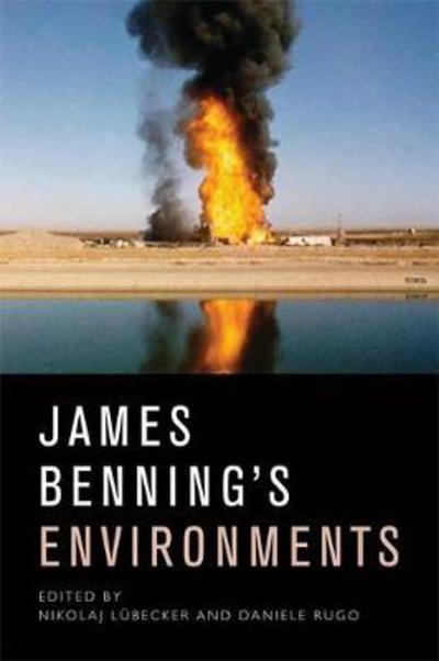 Cover for Nikolaj Lubecker · James Benning's Environments: Politics, Ecology, Duration (Hardcover Book) [2 Revised edition] (2017)