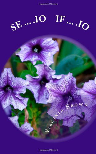 Se ... Io if ... I - Virginia Brown - Books - CreateSpace Independent Publishing Platf - 9781475238945 - July 2, 2012