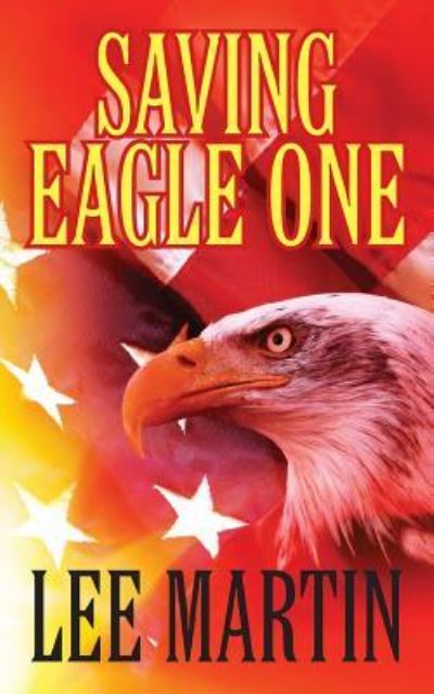 Cover for Lee Martin · Saving Eagle One (Paperback Book) (2016)