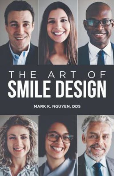 Cover for Mark K Nguyen · The Art of Smile Design (Paperback Book) (2018)