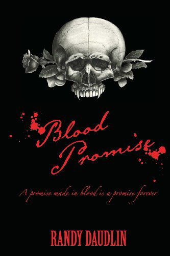 Blood Promise - Randy Daudlin - Books - CreateSpace Independent Publishing Platf - 9781481181945 - December 14, 2012