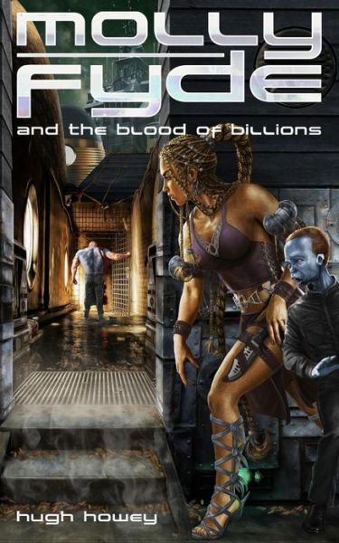 Molly Fyde and the Blood of Billions (Book 3) - Hugh Howey - Böcker - Createspace - 9781481222945 - 4 juni 2013