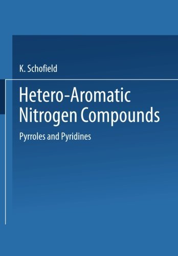 Cover for K. Schofield · Hetero-Aromatic Nitrogen Compounds: Pyrroles and Pyridines (Paperback Bog) [Softcover reprint of the original 1st ed. 1967 edition] (2014)