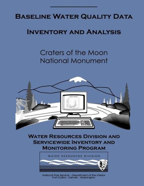 Cover for Water Resource Division · Baseline Water Quality Data Inventory and Analysis: Craters of the Moon National Monument (Paperback Bog) (2013)