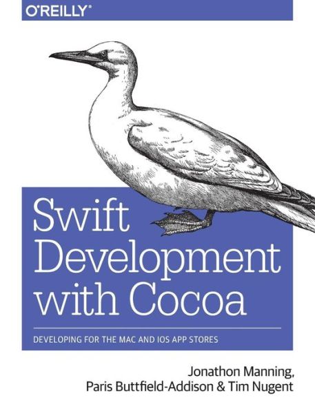 Swift Development with Cocoa - Jonathon Manning - Books - O'Reilly Media - 9781491908945 - January 27, 2015