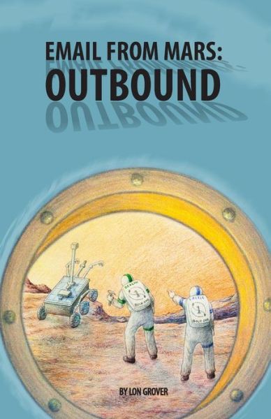 Cover for Lon Grover · Email from Mars: Outbound (Paperback Book) (2013)