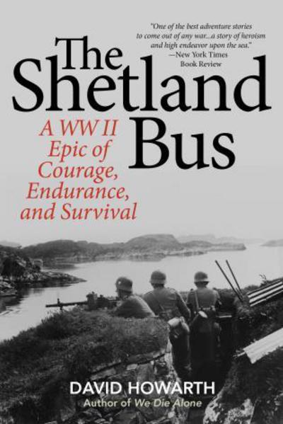 Cover for David Howarth · The Shetland Bus: A WWII Epic Of Courage, Endurance, and Survival (Paperback Book) (2018)