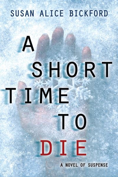 Cover for Susan Alice Bickford · A short time to die (Book) (2017)