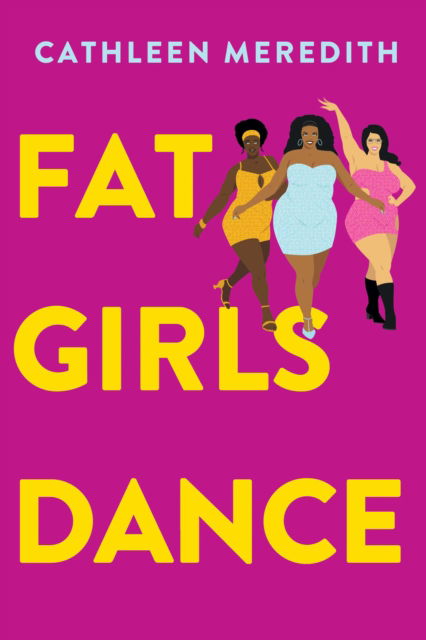 Cover for Cathleen Meredith · Fat Girls Dance (Hardcover Book) (2024)