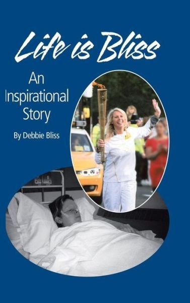 Cover for Debbie Bliss · Life is Bliss: an Inspirational Story (Inbunden Bok) (2014)