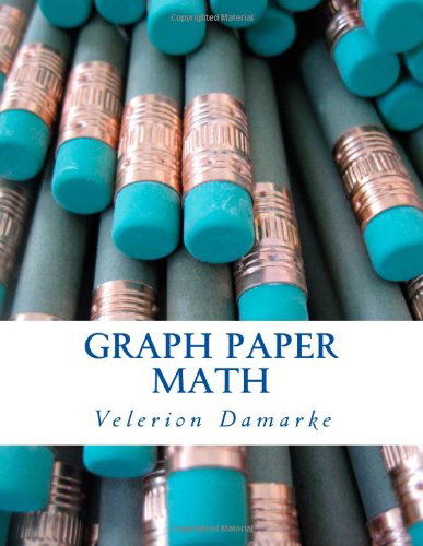 Cover for Velerion Damarke · Graph Paper Math (Paperback Book) [First edition] (2014)