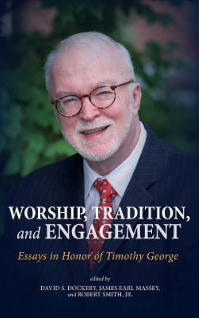 Cover for David S. Dockery · Worship, Tradition, and Engagement (Book) (2018)