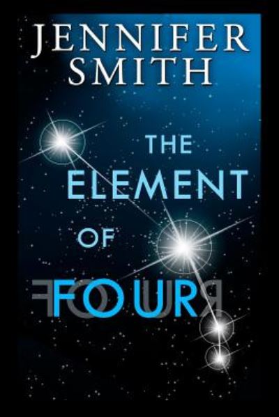 Cover for Jennifer Smith · The Element of Four (Paperback Book) (2014)