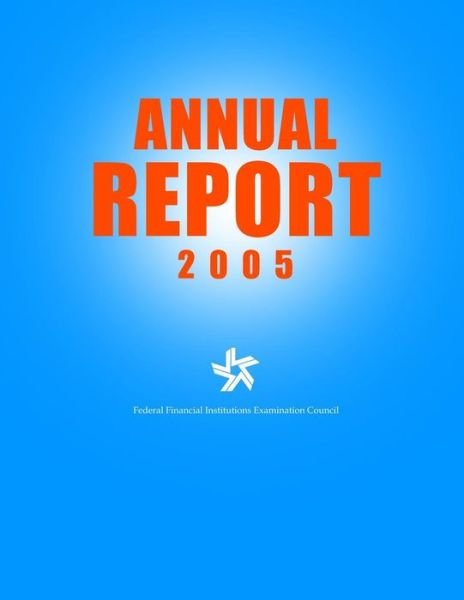 Cover for Federal Financial Institutions Examinati · Federal Financial Institutions Examination Council Annual Report 2005 (Taschenbuch) (2014)