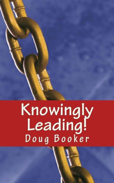 Cover for Doug Booker · Knowingly Leading!: 25 Conversations to Management Success (Paperback Book) (2015)