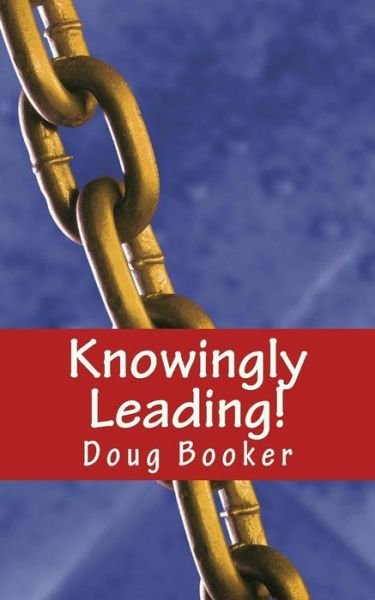 Cover for Doug Booker · Knowingly Leading!: 25 Conversations to Management Success (Paperback Bog) (2015)