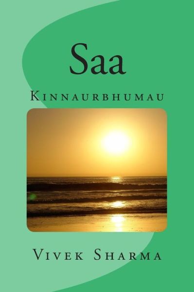 Cover for Vivek Sharma · Saa: Kinnaurbhumau (Vivek - Perception and Destination) (Volume 1) (Sanskrit Edition) (Paperback Book) [Sanskrit, 1 edition] (2014)