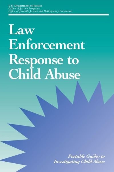 Cover for U S Department of Justice · Law Enforcement Response to Child Abuse (Paperback Bog) (2015)