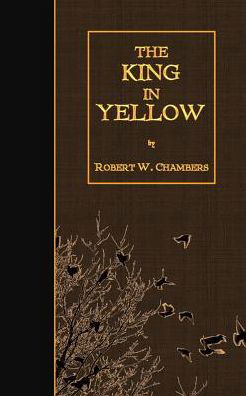 The King in Yellow - Robert W Chambers - Książki - Createspace - 9781507685945 - 23 stycznia 2015