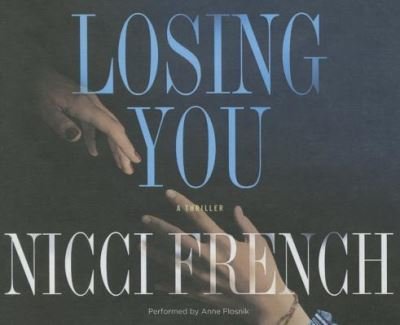 Cover for Nicci French · Losing You A Thriller (CD) (2016)