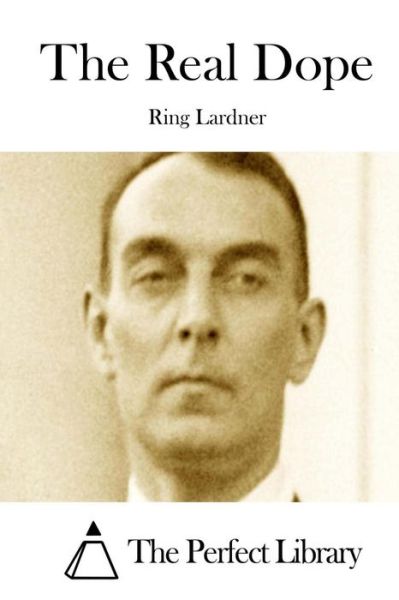 Cover for Lardner, Ring, Jr · The Real Dope (Paperback Book) (2015)