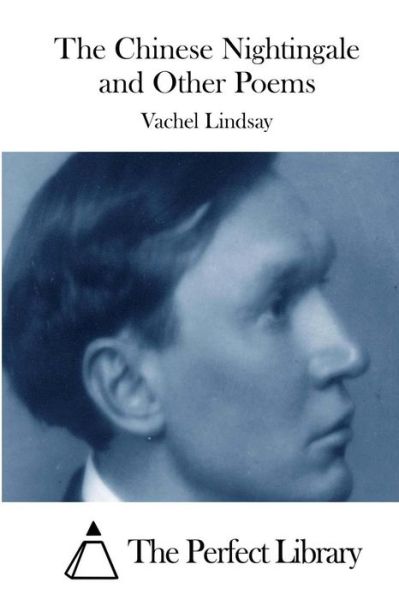 Cover for Vachel Lindsay · The Chinese Nightingale and Other Poems (Pocketbok) (2015)