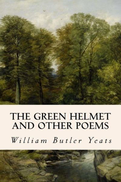 Cover for William Butler Yeats · The Green Helmet and Other Poems (Paperback Bog) (2015)