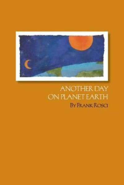 Cover for Frank Rosci · Another Day on Planet Earth (Paperback Bog) (2015)